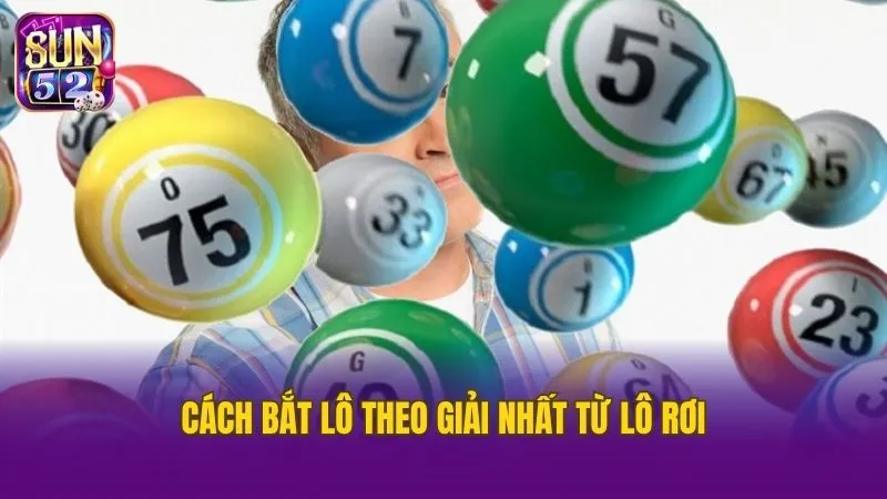 Cách đánh lô theo giải nhất ăn chắc theo lô rơi