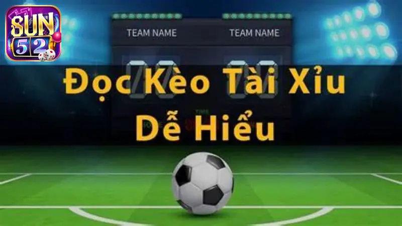 Hướng dẫn cách đọc kèo tài xỉu đơn giản cho tân thủ
