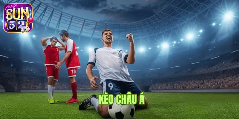 Kèo châu Á - loại hình cược được yêu thích tại Thể thao Sun52