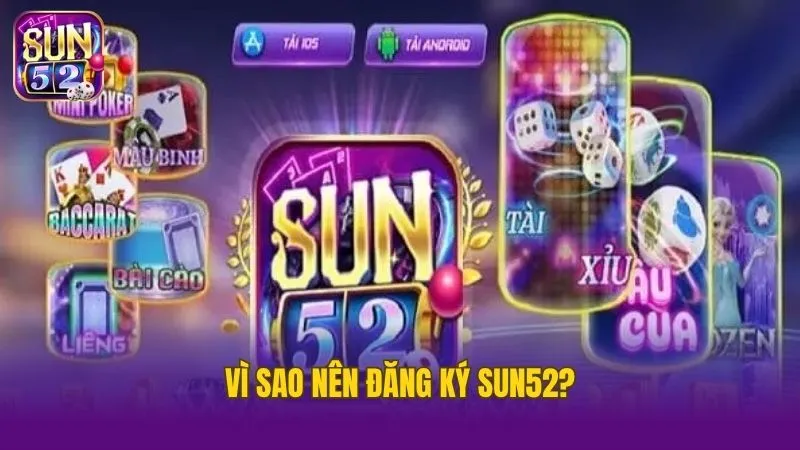 Tại sao người chơi nên đăng nhập tài khoản Sun52?